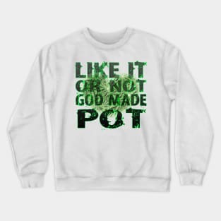 God Made Pot Crewneck Sweatshirt